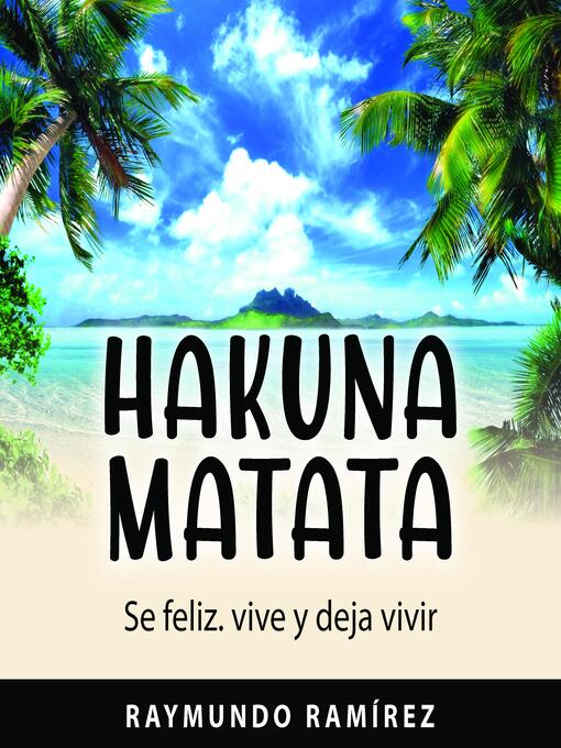 Title details for HAKUNA MATATA by Raymundo Ramírez - Wait list